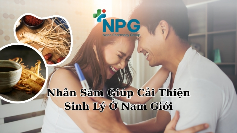 Nhân Sâm Giúp Cải Thiện Sinh Lý Ở Nam Giới